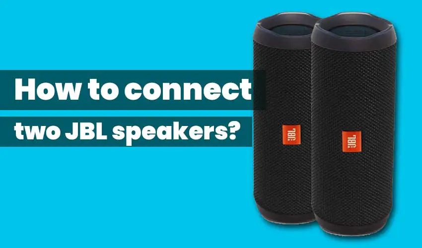 how-to-connect-two-jbl-speakers-featured-image
