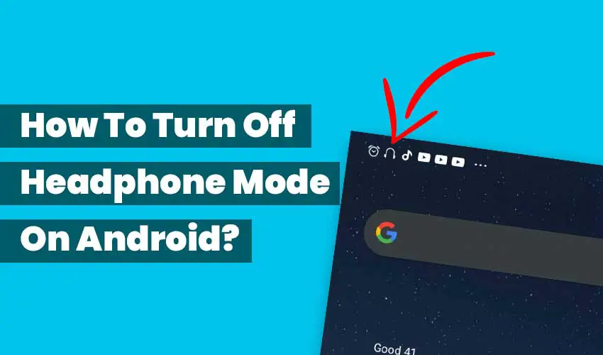 how to turn off headpone mode on android