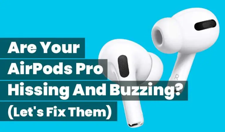 airpods Pro hissing and buzzing