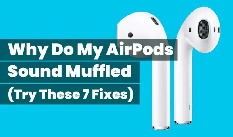 Why Do My AirPods Sound Muffled Featured