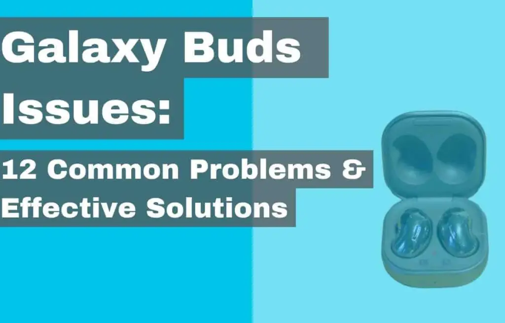 galaxy-buds-issues-12-common-problems-effective-solutions-soundaspire