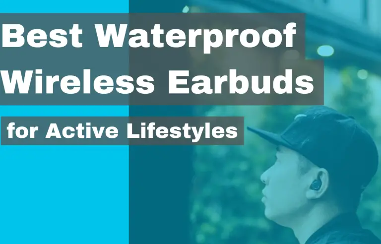 Best waterproof wireless earbuds for active lifestyles